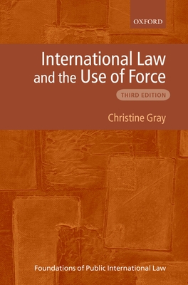 International Law and the Use of Force - Gray, Christine