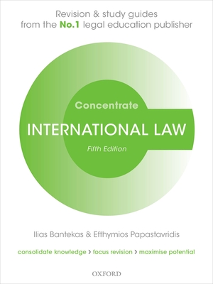 International Law Concentrate: Law Revision and Study Guide - Bantekas, Ilias, and Papastavridis, Efthymios