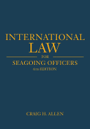 International Law for Seagoing Officers: 6th Edition