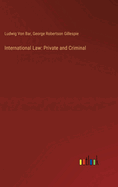 International Law: Private and Criminal