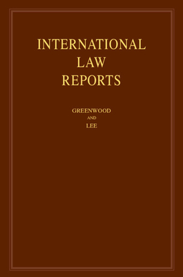 International Law Reports: Volume 183 - Greenwood, Christopher (Editor), and Lee, Karen