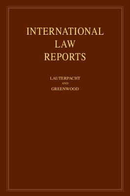 International Law Reports - Lauterpacht, Elihu, CBE, QC (Editor), and Greenwood, Christopher (Editor), and Lee, Karen (Assisted by)