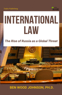 International Law: The Rise of Russia as a Global Threat