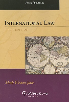 International Law - Janis, Mark Weston