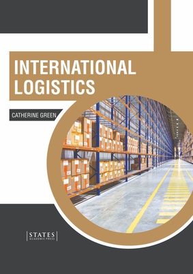 International Logistics - Green, Catherine (Editor)