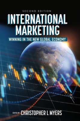 International Marketing: Winning in the New Global Economy - Myers, Christopher L (Editor)