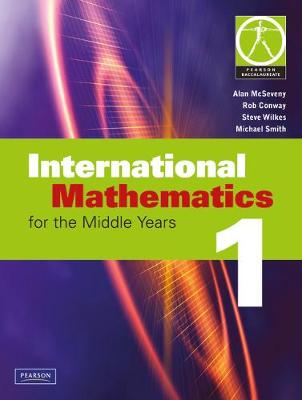 International Mathematics for the Middle Years 1 - McSeveny, Alan, and Conway, Rob, and Wilkes, Steve