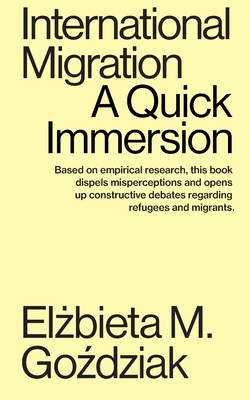 International Migration: A Quick Immersion - Go dziak, El bieta M