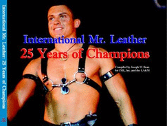 International Mr. Leather: 25 Years of Champions - Bean, Joseph W (Compiled by)