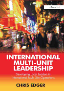 International Multi-Unit Leadership: Developing Local Leaders in International Multi-Site Operations