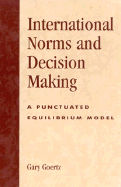 International Norms and Decisionmaking: A Punctuated Equilibrium Model