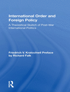 International Order and Foreign Policy: A Theoretical Sketch of Post-War International Politics
