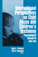 International Perspectives on Child Abuse and Children s Testimony: Psychological Research and Law