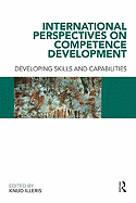 International Perspectives on Competence Development: Developing Skills and Capabilities