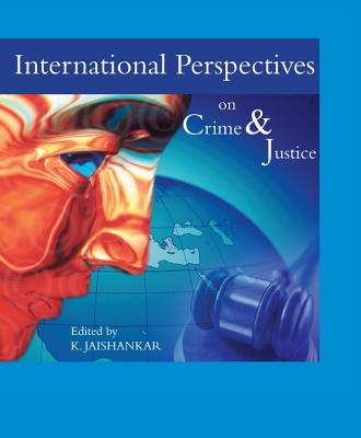 International Perspectives on Crime and Justice - Jaishankar, K, Dr. (Editor)