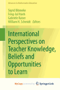 International Perspectives on Teacher Knowledge, Beliefs and Opportunities to Learn: Teds-M Results
