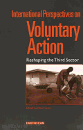 International Perspectives on Voluntary Action: Reshaping the Third Sector