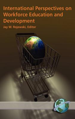 International Perspectives on Workforce Education and Development (Hc) - Rojewski, Jay W (Editor)