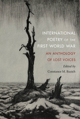 International Poetry of the First World War: An Anthology of Lost Voices - Ruzich, Constance M (Editor)