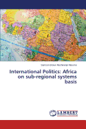 International Politics: Africa on Sub-Regional Systems Basis