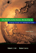 International Politics: Enduring Concepts and Contemporary Issues - Art, Robert J, and Jervis, Robert