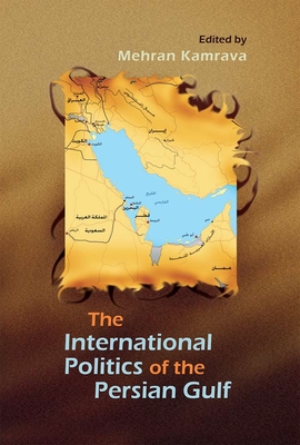 International Politics of the Persian Gulf - Kamrava, Mehran (Editor)