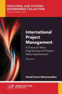International Project Management, Volume II: A Focus on Value Engineering and Project Value Improvement