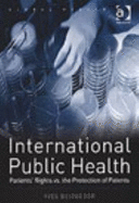 International Public Health: Patients' Rights Vs. the Protection of Patents - Beigbeder, Yves