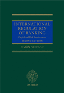 International Regulation of Banking: Capital and Risk Requirements