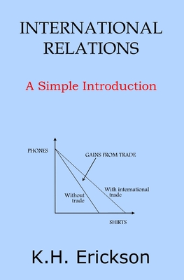 International Relations: A Simple Introduction - Erickson, K H