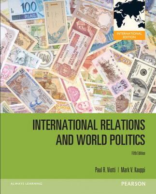 International Relations and World Politics: International Edition - Viotti, Paul R., and Kauppi, Mark V.