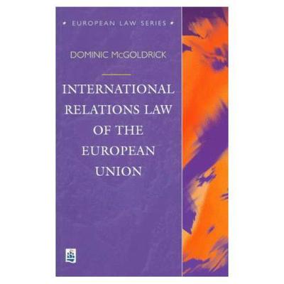 International Relations Law of the European Union - McGoldrick, Dominic