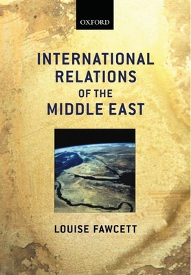 International Relations of the Middle East - Fawcett, Louise (Editor)