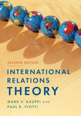 International Relations Theory - Kauppi, Mark V, and Viotti, Paul R