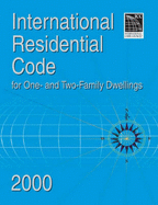 International Residential Code 2000 for One & Two Family Dwellings - International Code Council, (International Code Council (ICC)), and Building Officials and Code Administrators International...