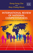 International Review of National Competitiveness: A Detailed Analysis of Sources and Rankings - Cho, Dong-Sung, and Moon, Hwy-Chang