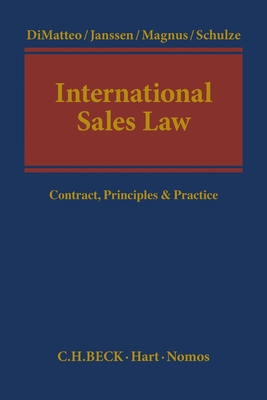 International Sales Law: Contract, Principles & Practice - Dimatteo, Larry (Editor), and Janssen, Andre (Editor), and Magnus, Ulrich (Editor)