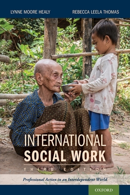 International Social Work: Professional Action in an Interdependent World - Healy, Lynne Moore, and Thomas, Rebecca Leela