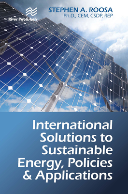International Solutions to Sustainable Energy, Policies and Applications - Roosa, Stephen A.