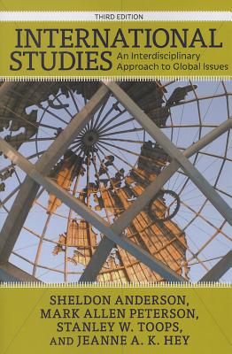 International Studies: An Interdisciplinary Approach to Global Issues - Anderson, Sheldon, and Peterson, Mark Allen