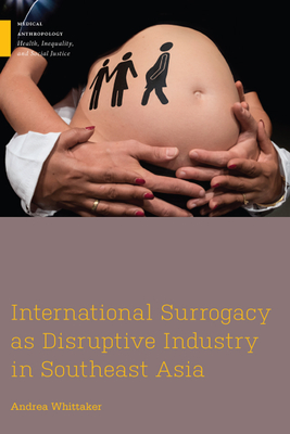 International Surrogacy as Disruptive Industry in Southeast Asia - Whittaker, Andrea