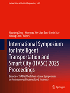 International Symposium for Intelligent Transportation and Smart City (ITASC) 2019 Proceedings: Branch of ISADS (The International Symposium on Autonomous Decentralized Systems)