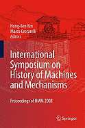 International Symposium on History of Machines and Mechanisms: Proceedings of HMM 2008