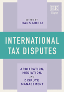 International Tax Disputes: Arbitration, Mediation, and Dispute Management