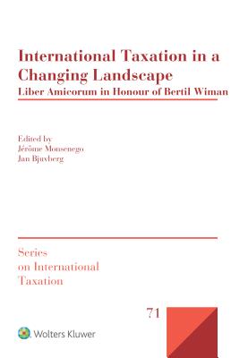 International Taxation in a Changing Landscape: Liber Amicorum in Honour of Bertil Wiman - Monsenego, Jrme (Editor)