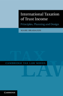 International Taxation of Trust Income: Principles, Planning and Design