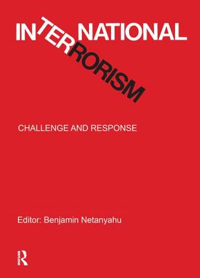 International Terrorism: Challenge and Response - Netanyahu, Benjamin