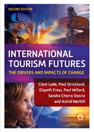 International Tourism Futures: The Drivers and Impacts of Change