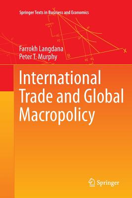 International Trade and Global Macropolicy - Langdana, Farrokh, and Murphy, Peter T