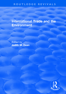 International Trade and the Environment - Dean, Judith M (Editor)